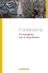 La marquise sort à cinq heures - Franketienne