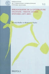 Bibliographie de la littérature occitane : trente années d'études, 1977-2007 - Wendy Pfeffer