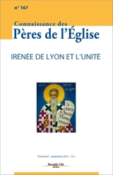 Connaissance des Pères de l'Eglise, n° 167. Irénée de Lyon et l'unité