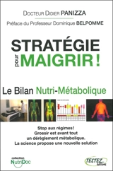Stratégie pour maigrir ! : le bilan nutri-métabolique - Didier Panizza