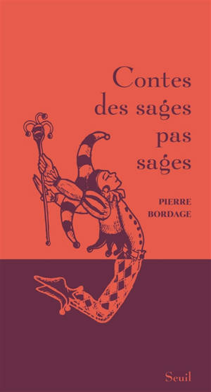 Contes des sages pas sages - Pierre Bordage
