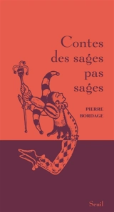 Contes des sages pas sages - Pierre Bordage