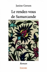 Le rendez vous de samarcande : Roman - Janine Gerson