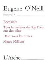 Théâtre complet. Vol. 4 - Eugene O'Neill