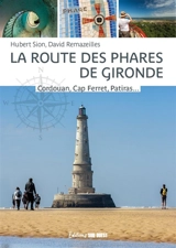 La route des phares de Gironde : Cordouan, cap Ferret, Patiras... - Hubert Sion