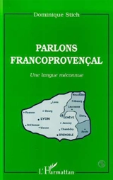 Parlons francoprovençal : une langue méconnue - Dominique Stich