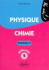 Physique chimie première S, niveau de difficulté 2 - Florence Messineo