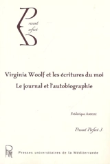 Virginia Woolf et les écritures du moi : le journal et l'autobiographie - Frédérique Amselle