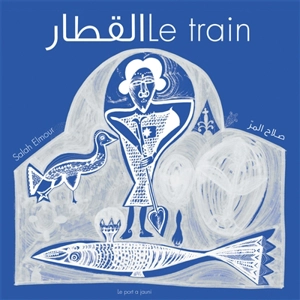 Le train - Salah el- Mur