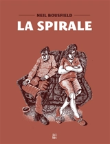 La spirale : un roman sans paroles - Neil Bousfield