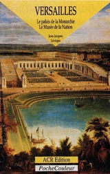 Versailles : le palais de la Monarchie, le musée de la Nation - Jean-Jacques Lévêque