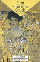 Gustav Klimt, Oskar Kokoschka, Egon Schiele : un monde crépusculaire - Jean-Jacques Lévêque