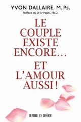 Le couple existe encore.... et l'amour aussi ! - Yvon Dallaire
