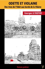 Odette et Violaine : des rives de l'Odet aux bords de la Vilaine - Georges Le Blévec