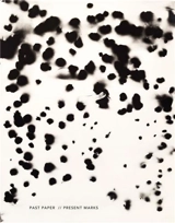 Jennifer Garza-Cuen & Odette England Past Paper // Present Marks - Jennifer Garza-Cuen