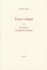 Toute volupté. Et tout ici est plein de musique - Zbynek Hejda