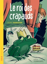 Le roi des crapauds - Cédric Ramadier