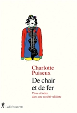 De chair et de fer : vivre et lutter dans une société validiste - Charlotte Puiseux