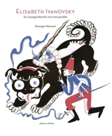 Elisabeth Ivanovsky : sur la page blanche, tout est possible - Georges Meurant