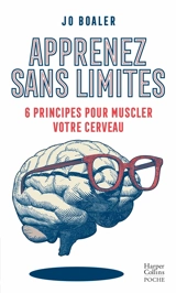 Apprenez sans limites : 6 principes pour muscler votre cerveau - Jo Boaler