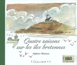 Quatre saisons des îles de Bretagne - Stéphane Heurteau