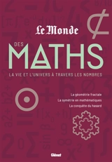 Le Monde des maths. Vol. 2. La vie et l'Univers à travers les nombres : la géométrie fractale, la symétrie en mathématiques, la conquête du hasard - Le Monde (périodique)