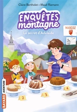 Enquêtes à la montagne. Vol. 8. Le secret d'Adélaïde - Claire Bertholet