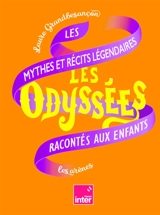 Les odyssées. Vol. 2. Les mythes et récits légendaires racontés aux enfants - Laure Grandbesançon