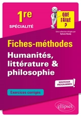 Spécialité humanités, littérature et philosophie 1re : fiches-méthodes, exercices corrigés : nouveaux programmes - Luc Lannois