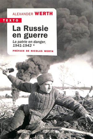La Russie en guerre. Vol. 1. La patrie en danger, 1941-1942 - Alexandre Werth