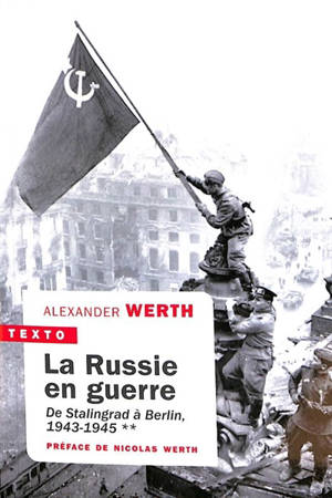 La Russie en guerre. Vol. 2. De Stalingrad à Berlin, 1943-1945 - Alexandre Werth