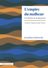 L'empire du malheur : une histoire de la dépression - Jonathan Hal Sadowsky
