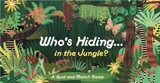 Who´s Hiding in the Jungle ? : A Spot and Match Game - Caroline Selmes
