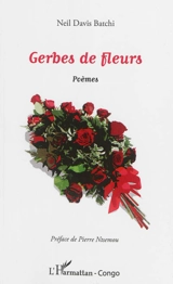 Gerbes de fleurs : poèmes - Neil Davis Batchi