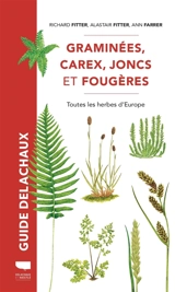 Graminées, carex, joncs et fougères : toutes les herbes d'Europe - Richard Fitter