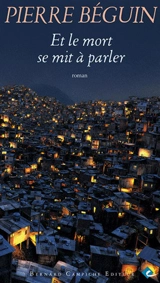 Et le mort se mit à parler - Pierre Béguin