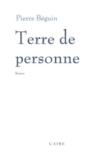 Terre de personne - Pierre Béguin