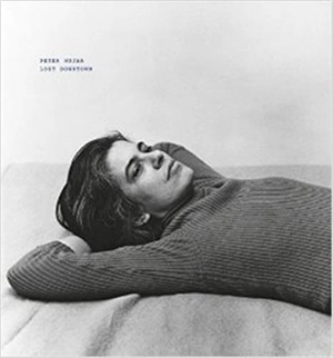 Peter Hujar Lost Downtown - Peter Hujar