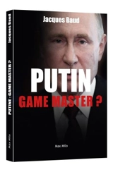 Putin, game master ? - Jacques Baud