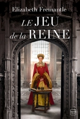 Le jeu de la reine - Elizabeth Fremantle