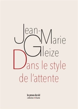 Dans le style de l'attente : projectiles - Jean-Marie Gleize