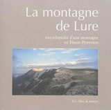 Alpes de lumière (Les), n° 145-146. La montagne de Lure : encyclopédie d'une montagne de Haute-Provence : pays de Lure et d'Albion, vallée du Jabron - Guy Barruol