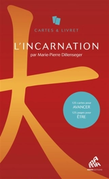 L'incarnation : 125 cartes pour avancer, 125 pages pour être - Marie-Pierre Dillenseger