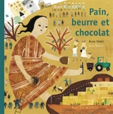 Pain, beurre et chocolat - Alain Serres