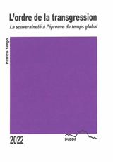 L'ordre de la transgression : la souveraineté à l'épreuve du temps global - Patrice Yengo