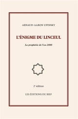 L'énigme du linceul : La prophétie de l'an 2000 - Arnaud Aaron Upinsky