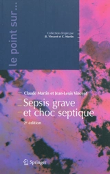 Sepsis grave et choc septique - Claude Martin