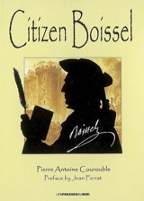 Citizen Boissel : historical dialogue in 9 scenes - Pierre-Antoine Courouble