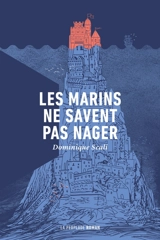 Les marins ne savent pas nager - Dominique Scali