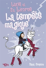 Lucie et sa licorne. Vol. 6. La tempête magique - Dana Simpson